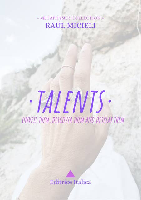 Talents: Unveil them, discover them and display them