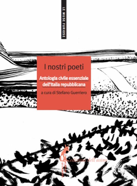 I nostri poeti: Antologia civile essenziale dell’Italia repubblicana