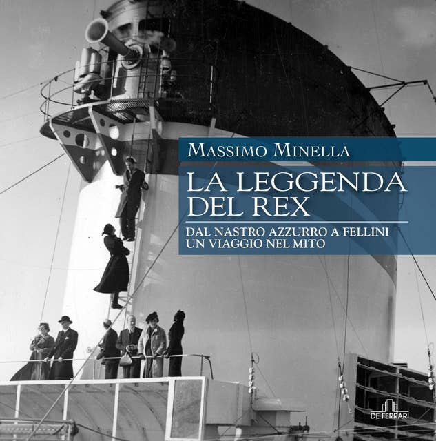 La leggenda del Rex: Dal Nastro Azzurro a Fellini, un viaggio nel mito