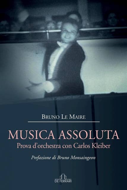 Musica assoluta: Prova d’orchestra con Carlos Kleiber