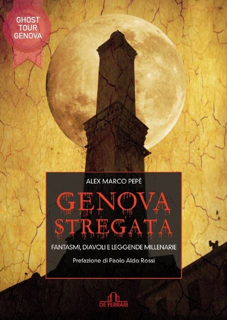Genova stregata: Fantasmi, diavoli e leggende millenarie