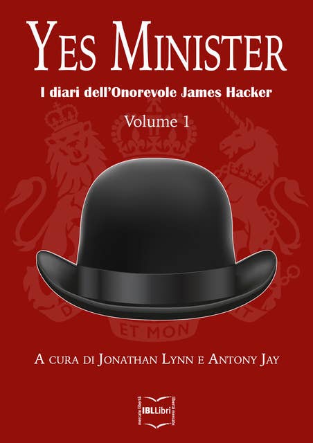 Yes Minister: I diari dell'Onorevole James Hacker, Volume I