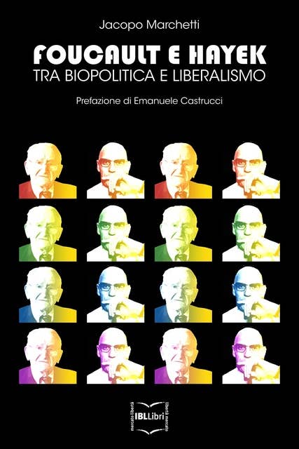Foucault e Hayek: Tra biopolitica e liberalismo
