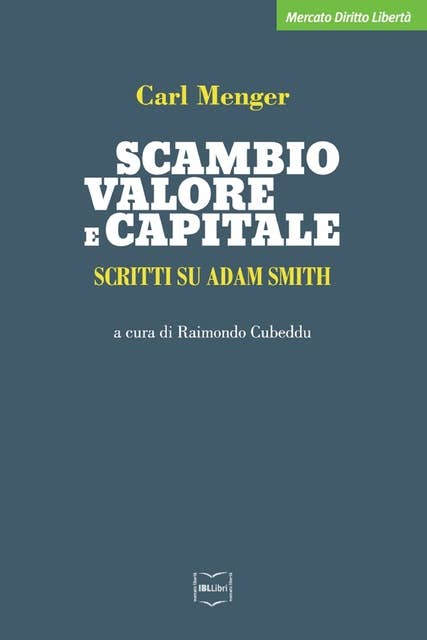 Scambio, valore e capitale: Scritti su Adam Smith