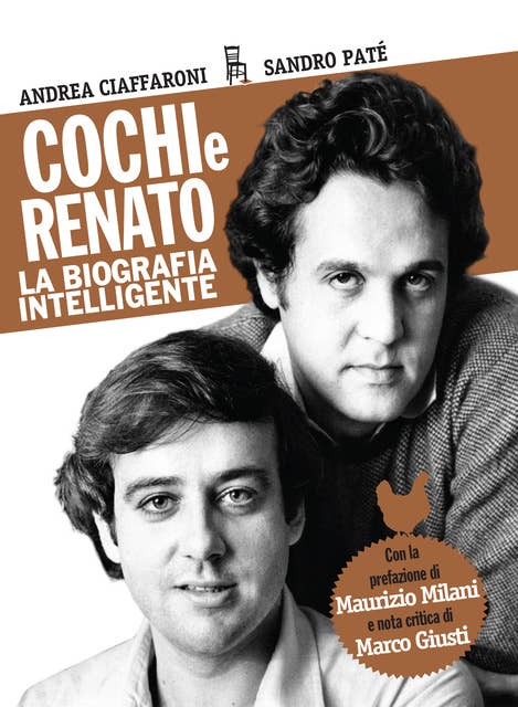 Cochi e Renato: La biografia intelligente