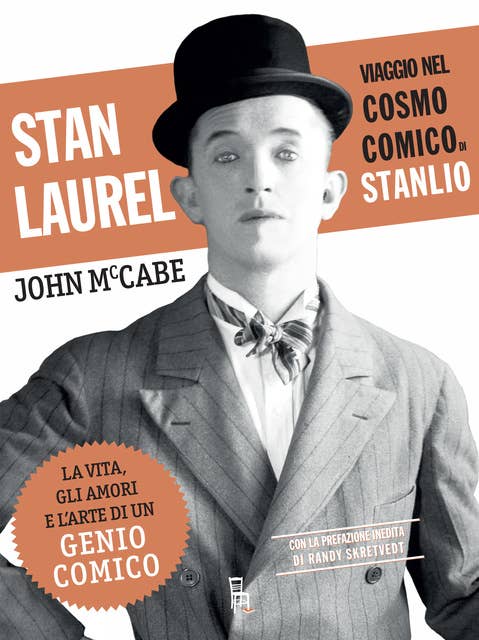 Stan Laurel: Viaggi nel cosmo comico di Stanlio