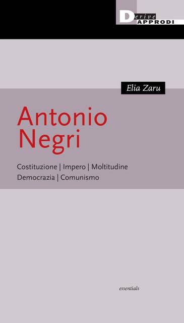 Antonio Negri: Costituzione. Impero. Moltitudine. Democrazia. Comunismo