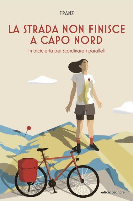 La strada non finisce a Capo Nord: In bicicletta per scardinare i paralleli
