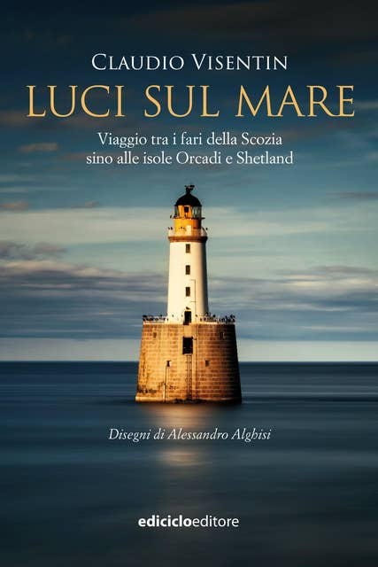 Luci sul mare: Viaggio tra i fari della Scozia sino alle isole Orcadi e Shetland