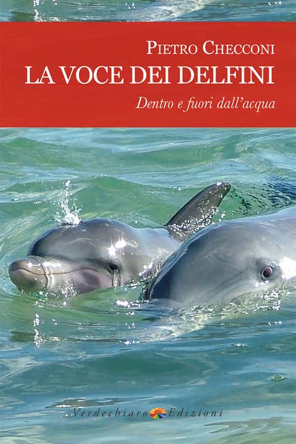 La voce dei delfini, dentro e fuori dall'acqua