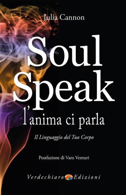 Soul Speak - L'anima ci Parla: Il Linguaggio del tuo corpo