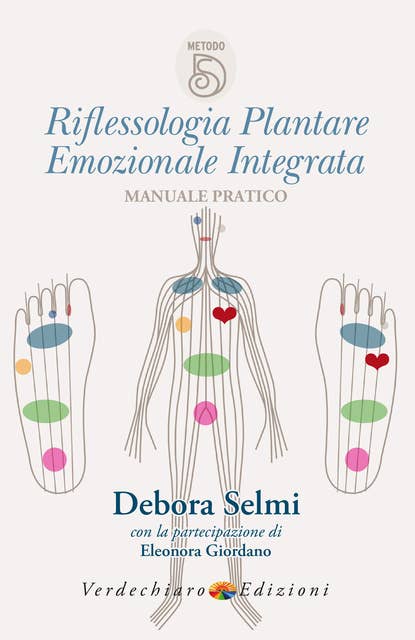 Riflessologia Plantare Emozionale Integrata: Manuale Pratico