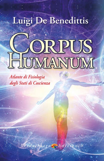 Corpus Humanum: Atlante di Fisiologia degli gli stati di coscienza