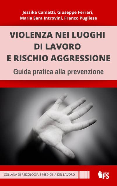 Violenza nei luoghi di lavoro e rischio aggressione: Guida pratica alla prevenzione