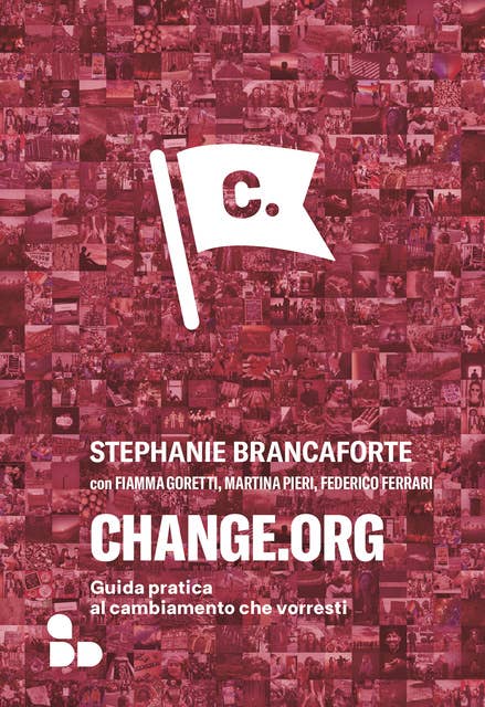 change.org: Guida pratica al cambiamento che vorresti