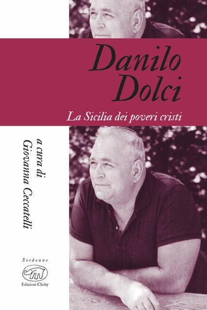 Danilo Dolci: La Sicilia dei poveri cristi