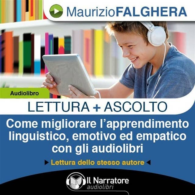 Lettura+Ascolto: Come migliorare l’apprendimento linguistico, emotivo ed empatico con gli audiolibri