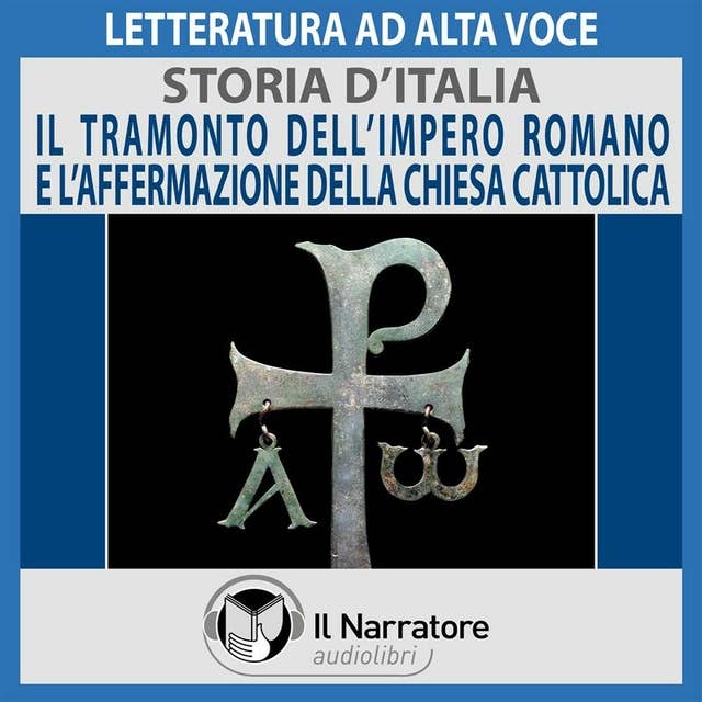 Storia d'Italia - vol. 11 - Il tramonto dell’Impero Romano e l’affermazione della Chiesa Cattolica