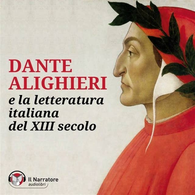 Cover for Dante Alighieri e la Letteratura Italiana del XIII° secolo