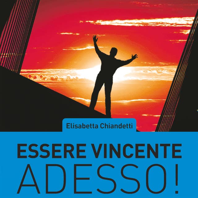 Cover for Essere vincente adesso!