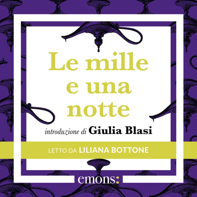 Le mille e una notte: Introduzione di Giulia Blasi
