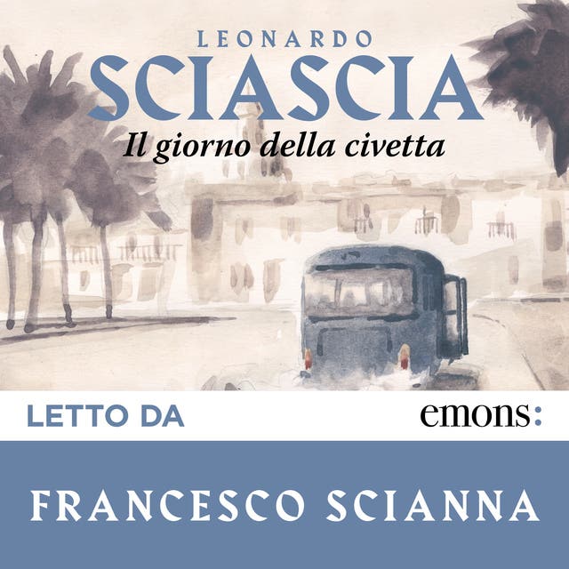 Il giorno della civetta Audiolibro Leonardo Sciascia ISBN 9788869867309 Storytel