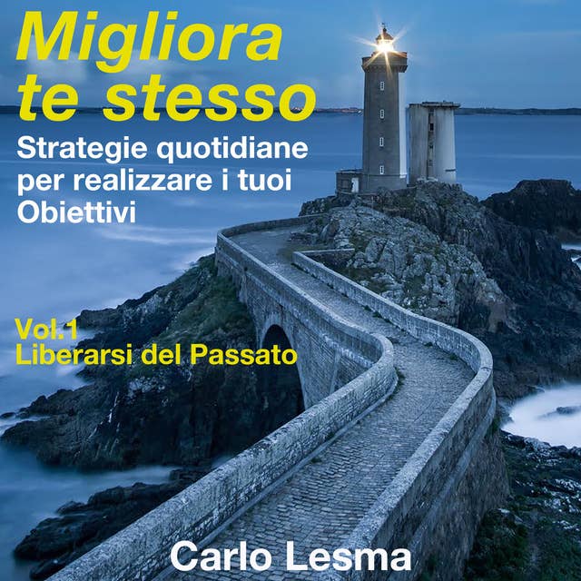 Cover for Migliora te stesso Vol. 1 - Liberarsi del Passato