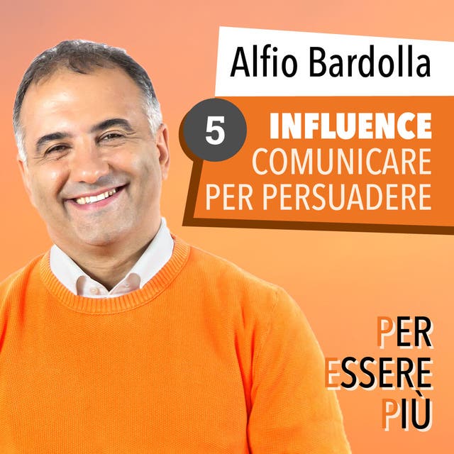 Influence. Comunicare per persuadere - Audiolibro - Alfio Bardolla - ISBN  9788871570709 - Storytel