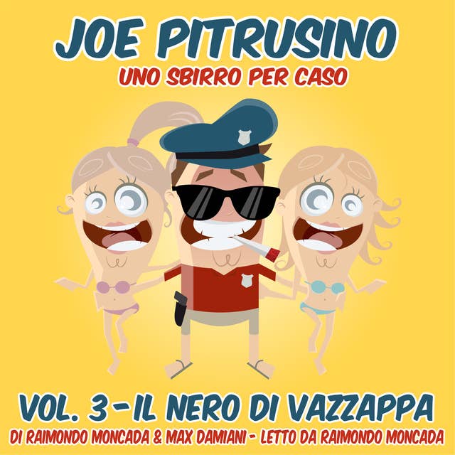 Joe Pitrusino – Uno Sbirro per caso – Vol. 3