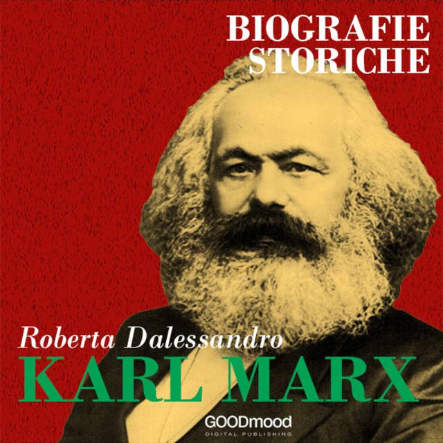 Karl Marx. Biografie Storiche