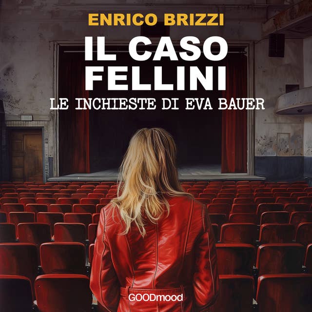 Il caso Fellini. Le inchieste di Eva Bauer 