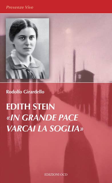 Edith Stein «In grande pace varcai la soglia»