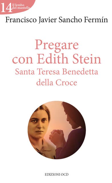 Pregare con Edith Stein: Santa Teresa Benedetta della Croce