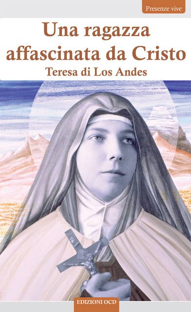 Una ragazza affascinata da Cristo: Teresa di Los Andes