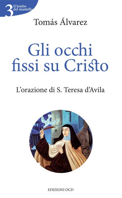 Gli occhi fissi su Cristo: L'orazione di S. Teresa d'Avila