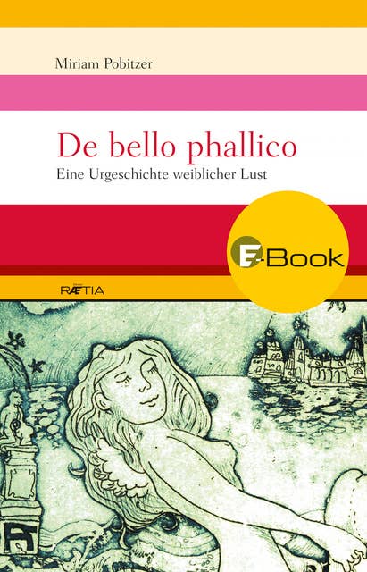 De bello phallico: Eine Urgeschichte weiblicher Lust