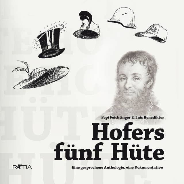 Hofers fünf Hüte: Eine gesprochene Anthologie, eine Dokumentation