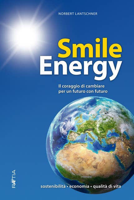 Smile Energy: Il coraggio di cambiare per un futuro con futuro
