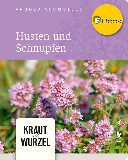 Husten und Schnupfen: Kraut und Wurzel, Band 3