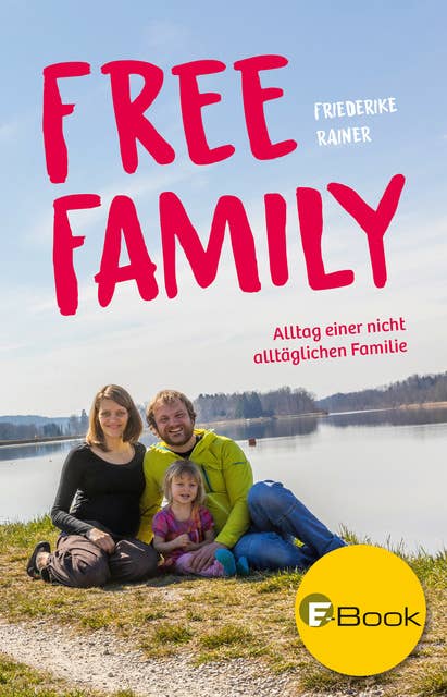 Free Family: Alltag einer nicht alltäglichen Familie