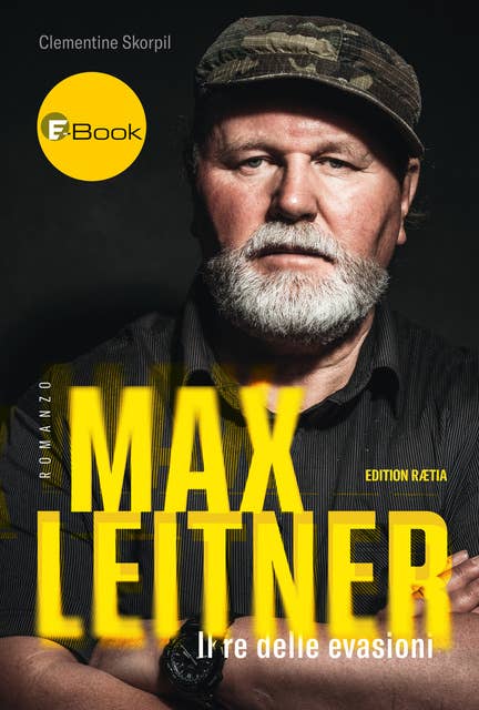 Max Leitner: Il re delle evasioni