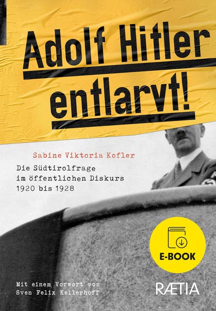 Adolf Hitler entlarvt!: Die Südtirolfrage im öffentlichen Diskurs 1920 bis 1939