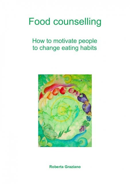 Food Counselling - How To Motivate People To Change Eating Habits