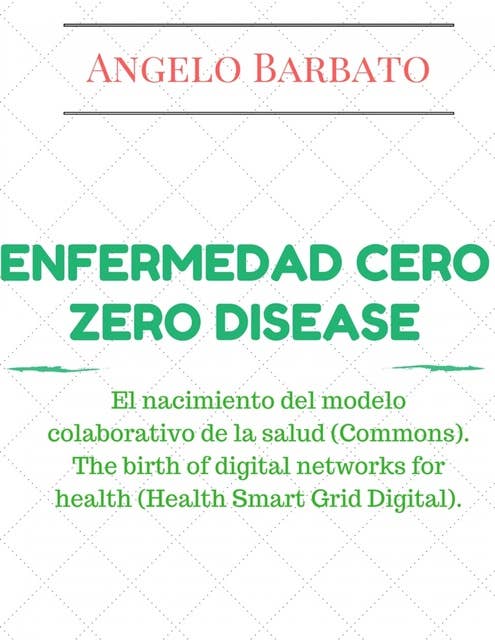 Enfermedad Cero: El Nacimiento Del Modelo Colaborativo De La Salud (Commons). El Nacimiento De Las Redes Digitales