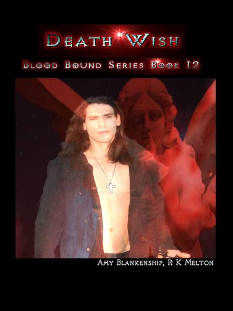 Death Wish : Blood Bound Series Book 12