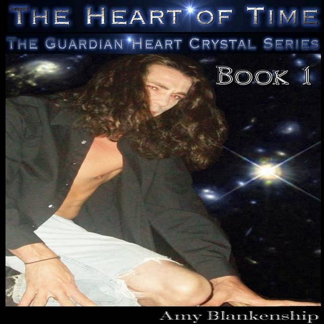 The Heart Of Time: The Guardian Heart Crystal Book 1
