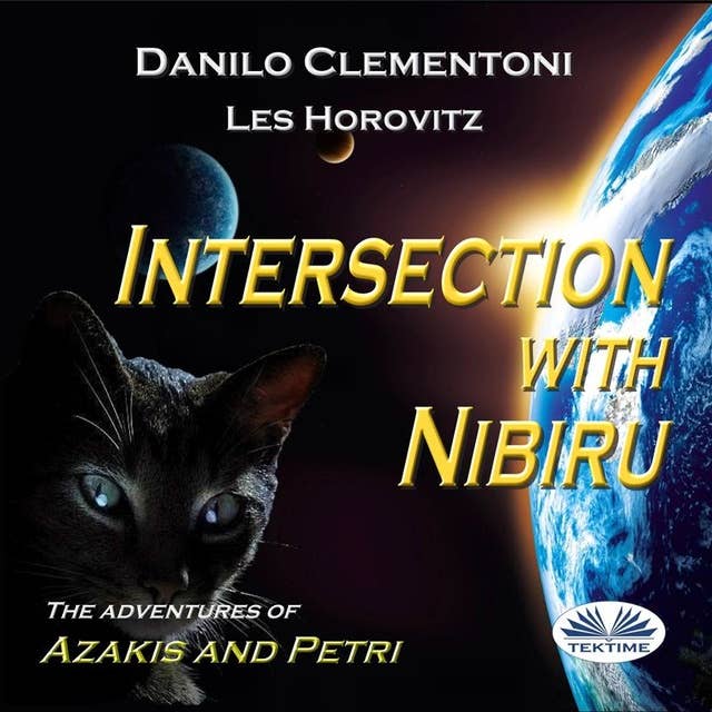 Intersection With Nibiru: The Adventures Of Azakis And Petri