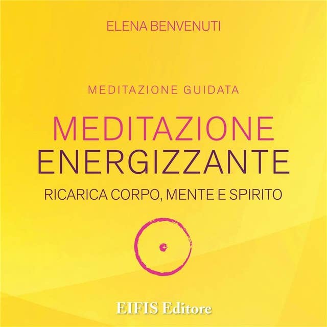 Cover for Meditazione Energizzante: Ricarica Corpo, Mente e Spirito