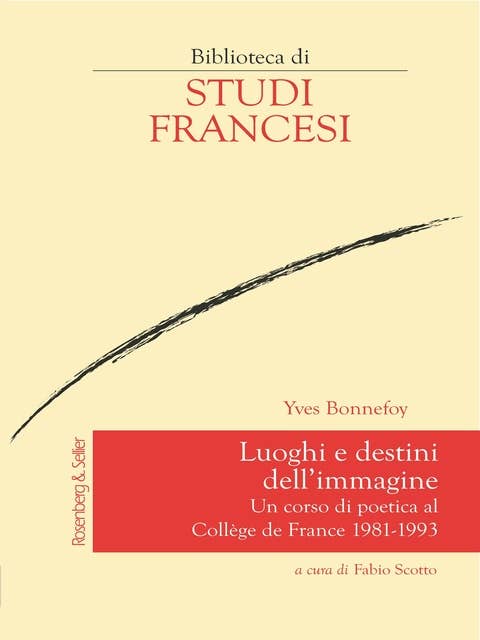Luoghi e destini dell’immagine: Un corso di poetica al Collège de France 1981-1993