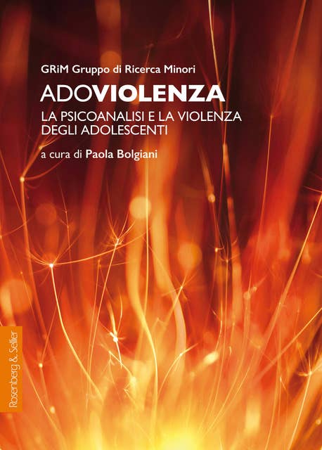 Adoviolenza: La psicoanalisi e la violenza degli adolescenti